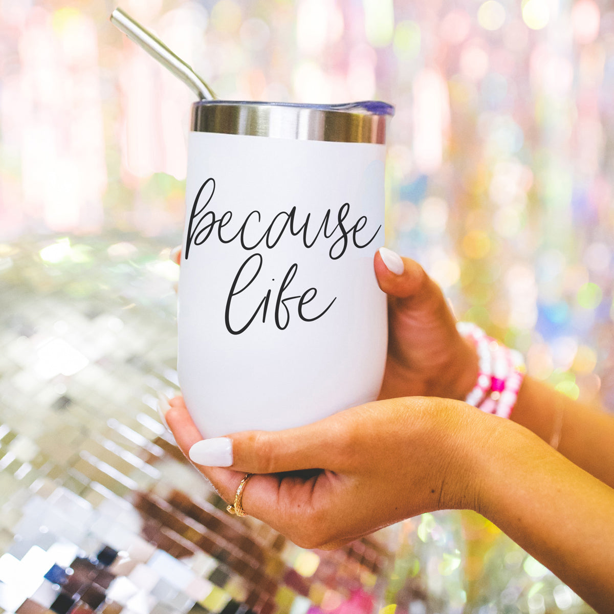 Because Life 17oz PRE-ORDER